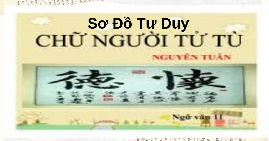 Sơ đồ tư duy chữ người tử tù Sơ đồ tư duy chữ người tử tù