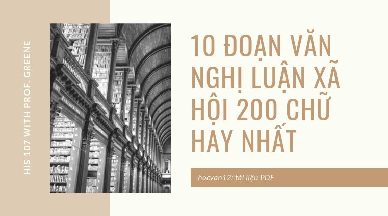 10 đoạn văn nghị luận xã hội 200 chữ hay nhất 10 đoạn văn nghị luận xã hội 200 chữ hay nhất