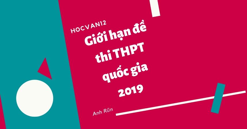 Giới hạn đề thi THPT quốc gia 2019 Giới hạn đề thi THPT quốc gia 2019