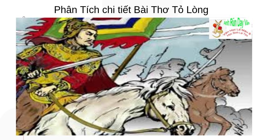 Phân Tích chi tiết Bài Thơ Tỏ Lòng Phân Tích chi tiết Bài Thơ Tỏ Lòng