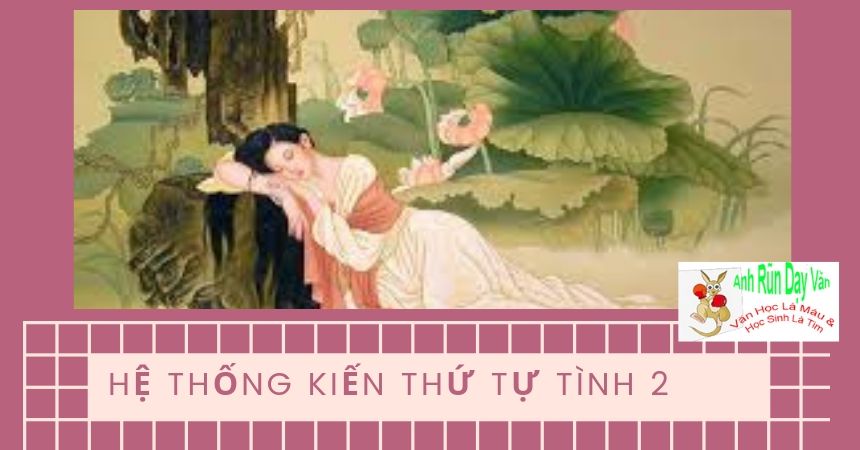 Hệ thống kiến thứ Tự Tình 2 Hệ thống kiến thứ Tự Tình 2