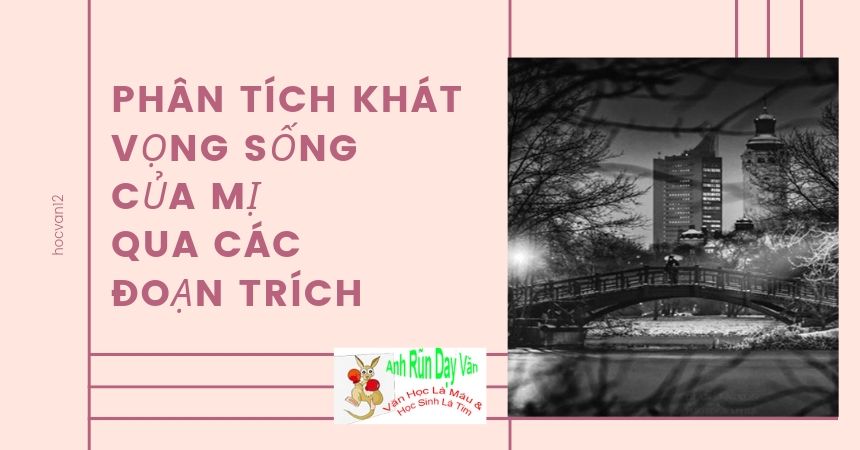 Phân tích khát vọng sống của Mị qua các đoạn trích Phân tích khát vọng sống của Mị qua các đoạn trích