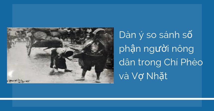 Dàn ý so sánh số phận người nông dân trong Chí Phèo và Vợ Nhặt Dàn ý so sánh số phận người nông dân trong Chí Phèo và Vợ Nhặt