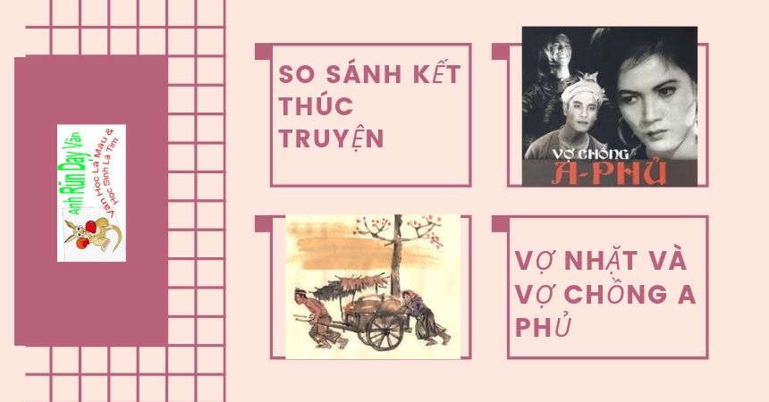 So sánh kết thúc Vợ Nhặt và Vợ Chồng A Phủ So sánh kết thúc Vợ Nhặt và Vợ Chồng A Phủ