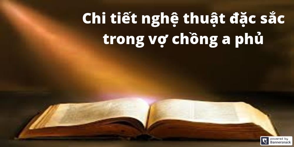 Chi tiết nghệ thuật đặc sắc trong vợ chồng a phủ Chi tiết nghệ thuật đặc sắc trong vợ chồng a phủ