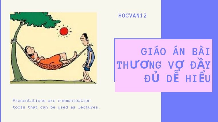 Giáo án bài Thương Vợ đầy đủ dễ hiểu Giáo án bài Thương Vợ đầy đủ dễ hiểu