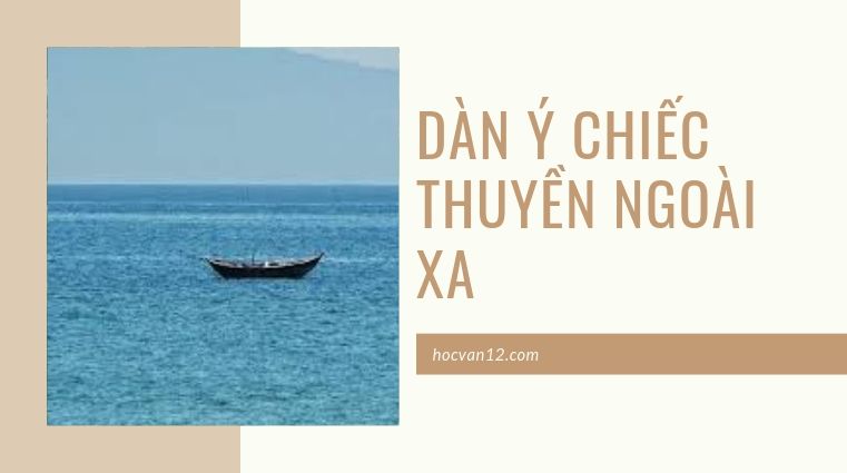 Dàn ý Chiếc Thuyền Ngoài Xa những điều không thể quên Dàn ý Chiếc Thuyền Ngoài Xa những điều không thể quên