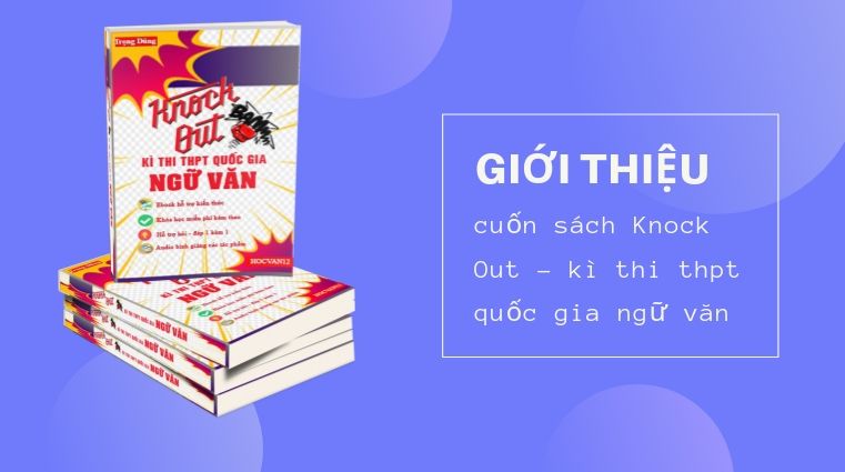 GIỚI THIỆU cuốn sách Knock Out - kì thi thpt quốc gia ngữ văn GIỚI THIỆU cuốn sách Knock Out - kì thi thpt quốc gia ngữ văn