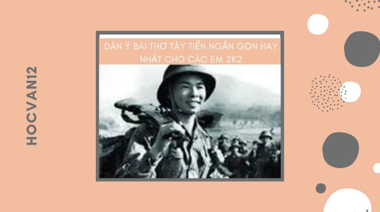 Dàn ý bài thơ Tây Tiến ngắn gọn hay nhất Dàn ý bài thơ Tây Tiến ngắn gọn hay nhất