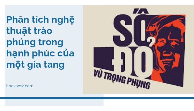 Phân tích nghệ thuật trào phúng trong hạnh phúc của một gia tang Phân tích nghệ thuật trào phúng trong hạnh phúc của một gia tang