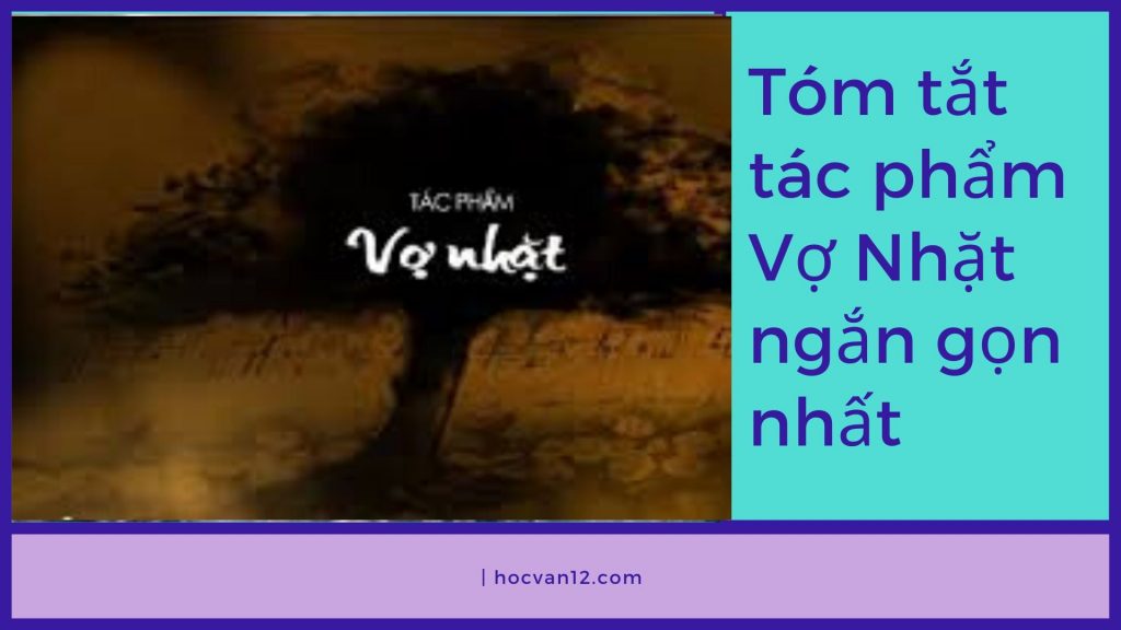 Tóm tắt tác phẩm Vợ Nhặt ngắn gọn nhất Tóm tắt tác phẩm Vợ Nhặt ngắn gọn nhất