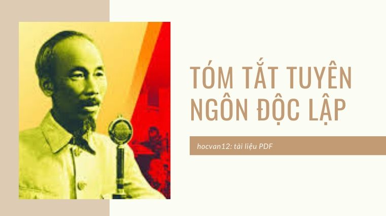 Tóm tắt Tuyên Ngôn Độc Lập Tóm tắt Tuyên Ngôn Độc Lập