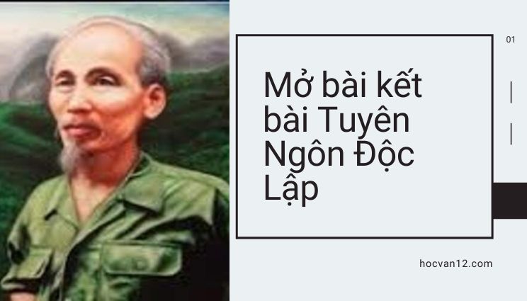 Mở bài kết bài Tuyên Ngôn Độc Lập 1 Mở bài kết bài Tuyên Ngôn Độc Lập