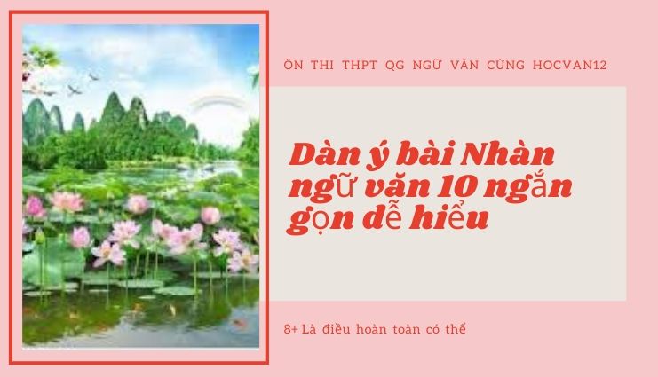 Dàn ý bài Nhàn ngữ văn 10 ngắn gọn dễ hiểu Dàn ý bài Nhàn ngữ văn 10 ngắn gọn dễ hiểu
