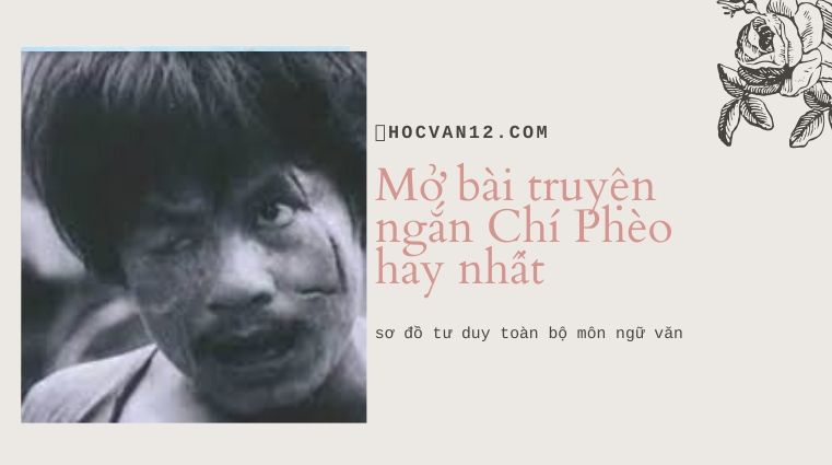 Mở bài truyện ngắn Chí Phèo hay nhất Mở bài truyện ngắn Chí Phèo hay nhất