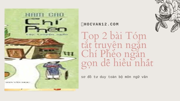 Top 2 bài Tóm tắt truyện ngắn Chí Phèo ngắn gọn dễ hiểu nhất Top 2 bài Tóm tắt truyện ngắn Chí Phèo ngắn gọn dễ hiểu nhất
