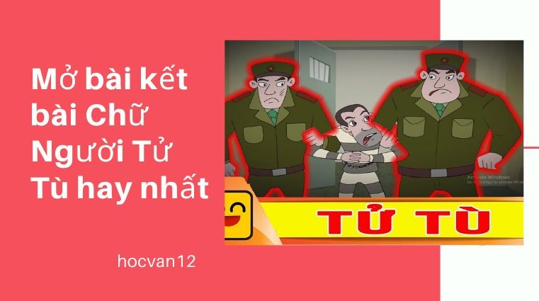 Mở bài kết bài Chữ Người Tử Tù hay nhất Mở bài kết bài Chữ Người Tử Tù hay nhất